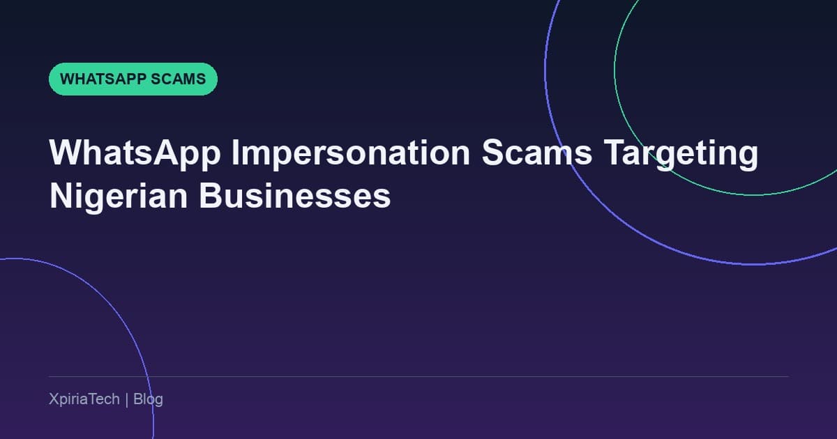 WhatsApp Impersonation Scams Targeting Nigerian Businesses